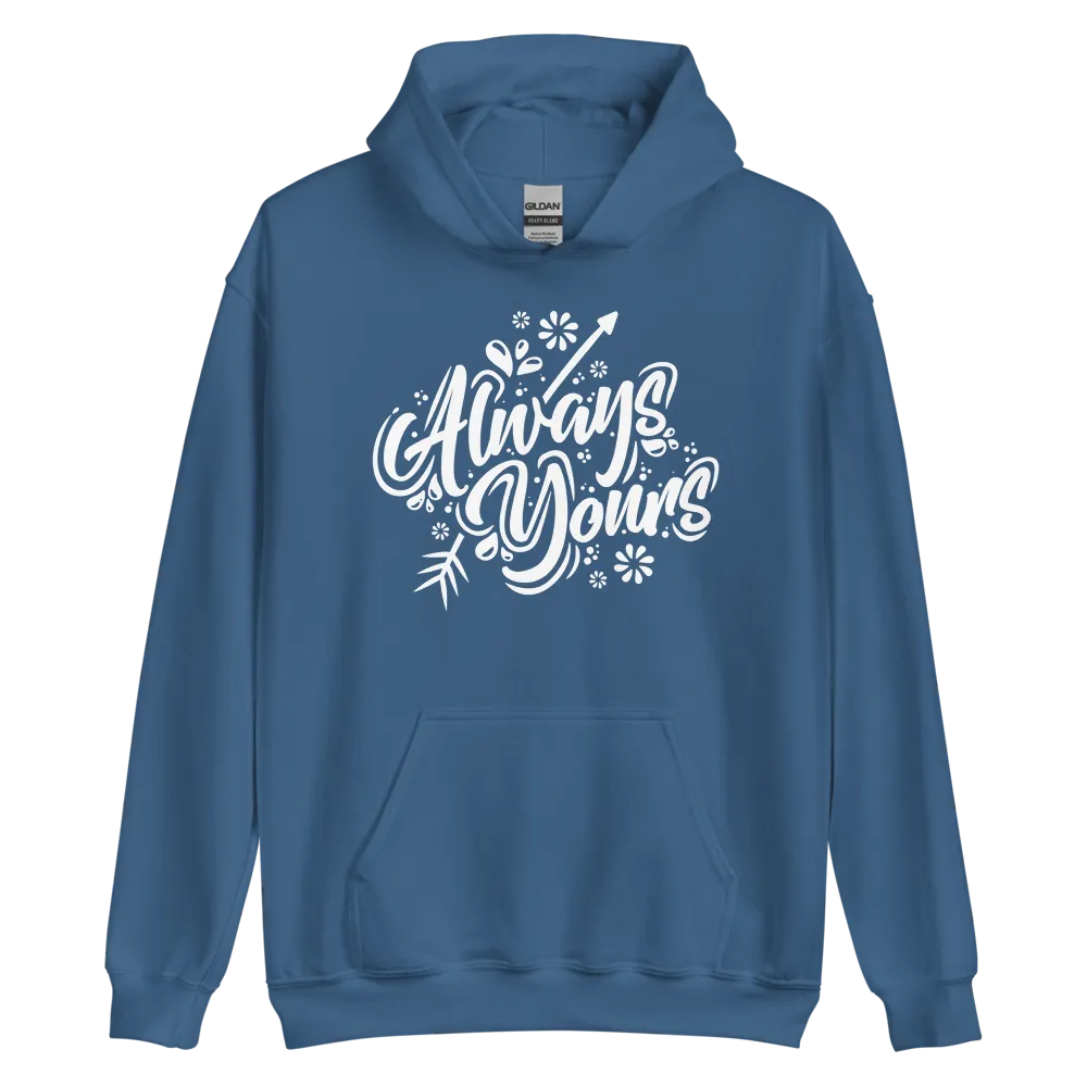 Always Yours Unisex Hoodie