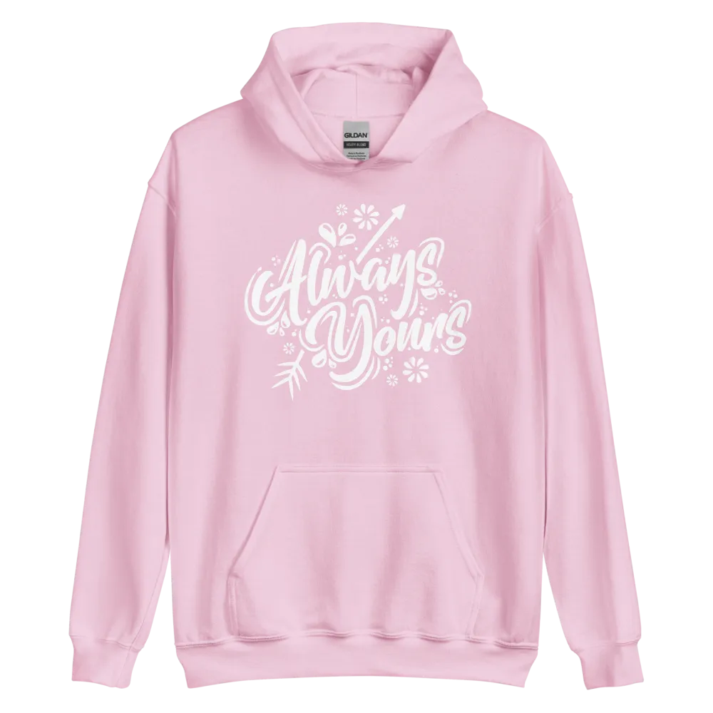 Always Yours Unisex Hoodie