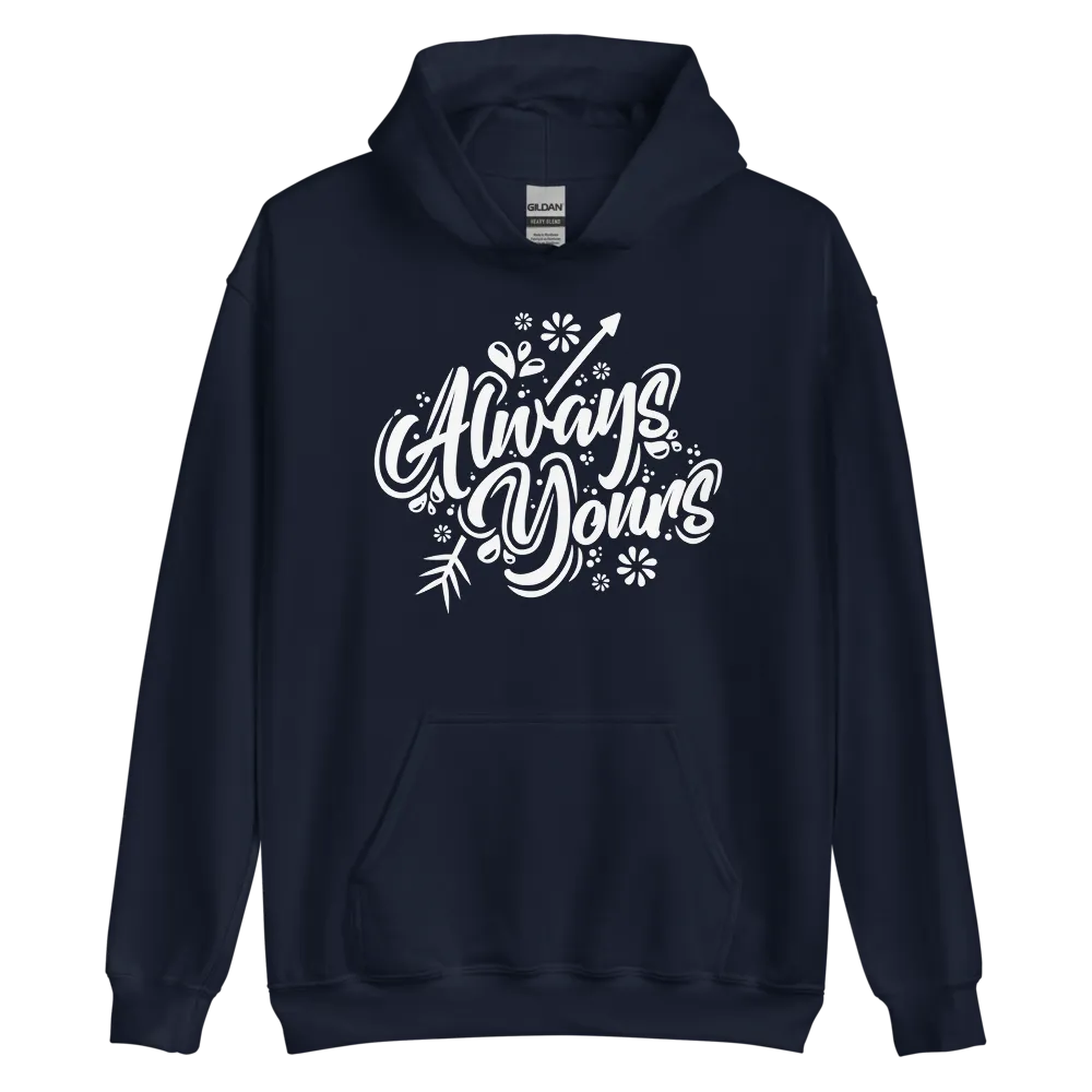 Always Yours Unisex Hoodie